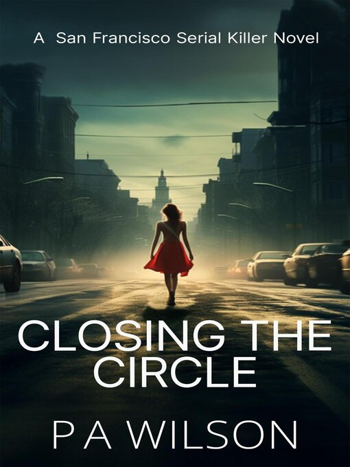 Title details for Closing the Circle by P A Wilson - Wait list